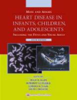 Moss and Adams' Heart Disease in Infants, Children, and Adolescents, Including the Fetus and Young Adult