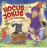 Hocus Jokus 50 Funny Magic Tricks Complete With Jokes
