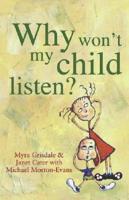 Why Won't My Child Listen?