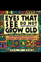 Eyes That See Do Not Grow Old