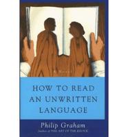 How to Read an Unwritten Language