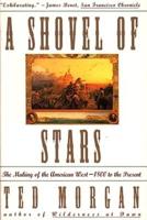 Shovel of Stars: The Making of the American West 1800 to the Present