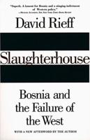 Slaughterhouse: Bosnia and the Failure of the West