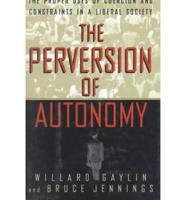 The Perversion of Autonomy