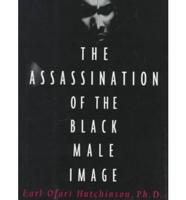 The Assassination of the Black Male Image