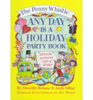 The Penny Whistle Any Day Is a Holiday Party Book