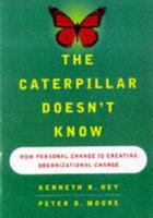 The Caterpillar Doesn't Know