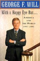 With a Happy Eye But-- America and the World, 1997-2002