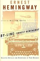 By-Line, Ernest Hemingway