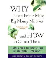 Why Smart People Make Big Money Mistakes - And How to Correct Them