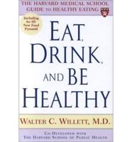 Eat, Drink, and Be Healthy
