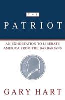 The Patriot: An Exhortation to Liberate America from the Barbarians