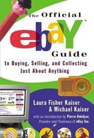 The Official eBay Guide to Buying, Selling, and Collecting Just About Anything