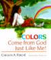 Colors Come from God-- Just Like Me!