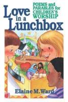 Love in a Lunch Box: Poems and Parables for Children's Worship