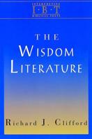 The Wisdom Literature: Interpreting Biblical Texts Series