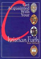 Get Acquainted With Your Christian Faith. Student Study Book