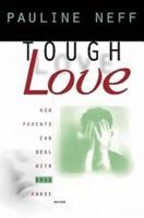 Tough Love (Revised Edition): How Parents Can Deal with Drug Abuse