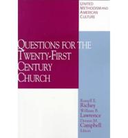 Questions for the Twenty-First Century Church