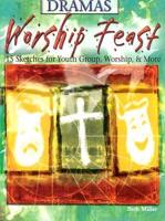 Worship Feast: Dramas