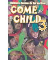 Come as a Child. 3