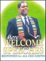 More Welcome Speeches and Responses for All Occasions