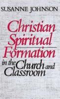 Christian Spiritual Formation in the Church and Classroom