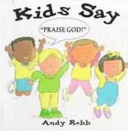 Kids Say "Praise God!"