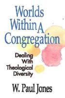 Worlds Within a Congregation