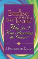 If Experience Is Such a Good Teacher, Why Do I Keep Repeating the Course?