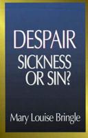 Despair : Sickness or Sin?