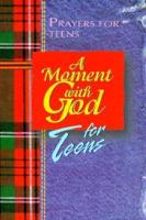 A Moment With God for Teens