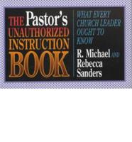The Pastor's Unauthorized Instruction Book