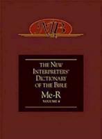 The New Interpreter's Dictionary of the Bible. Volume 4 Me-R
