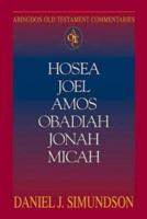 Abingdon Old Testament Commentary - Hosea, Joel, Amos, Obadiah, Jonah, Micah: Minor Prophets