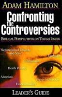 Confronting the Controversies - Leader's Guide
