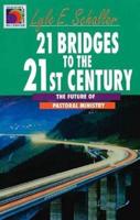 21 Bridges to the 21st Century