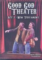 Good God Theater, ACT 2