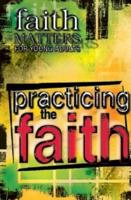 Faith Matters for Young Adults: Practicing the Faith