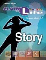 Claim the Life - Story Semester 2 Leader