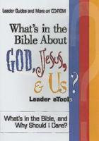 What's in the Bible About God, Jesus, & Us Leader Etools
