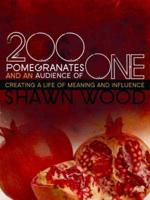 200 Pomegranates and an Audience of One