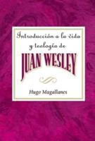 Introducción a La Vida Y Teología De Juan Wesley AETH