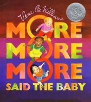 "More More More" Said the Baby