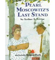 Pearl Moscowitz's Last Stand