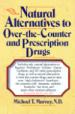 Natural Alternatives to Over-the-Counter and Prescription Drugs