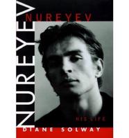 Nureyev, His Life