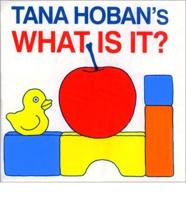 Tana Hoban's What Is It?