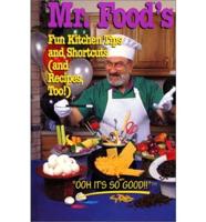"Mr Food's" Fun Kitchen Tips and Short Cuts and Recipes, Too!
