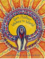 Sun Mother Wakes the World